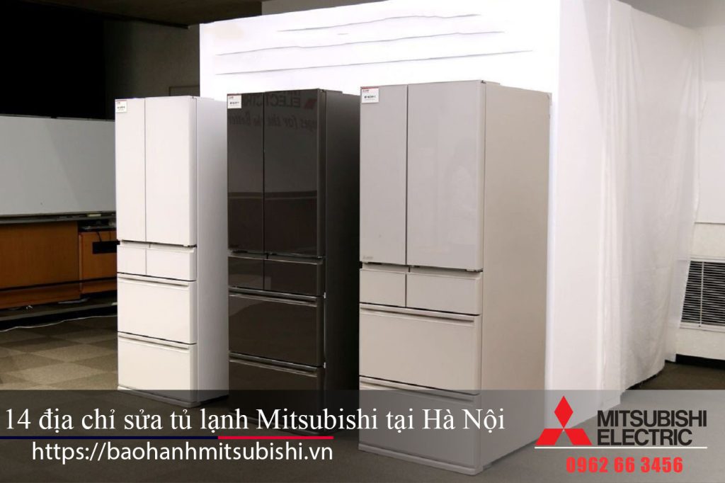 14 địa chỉ sửa tủ lạnh Mitsubishi tại Hà Nội